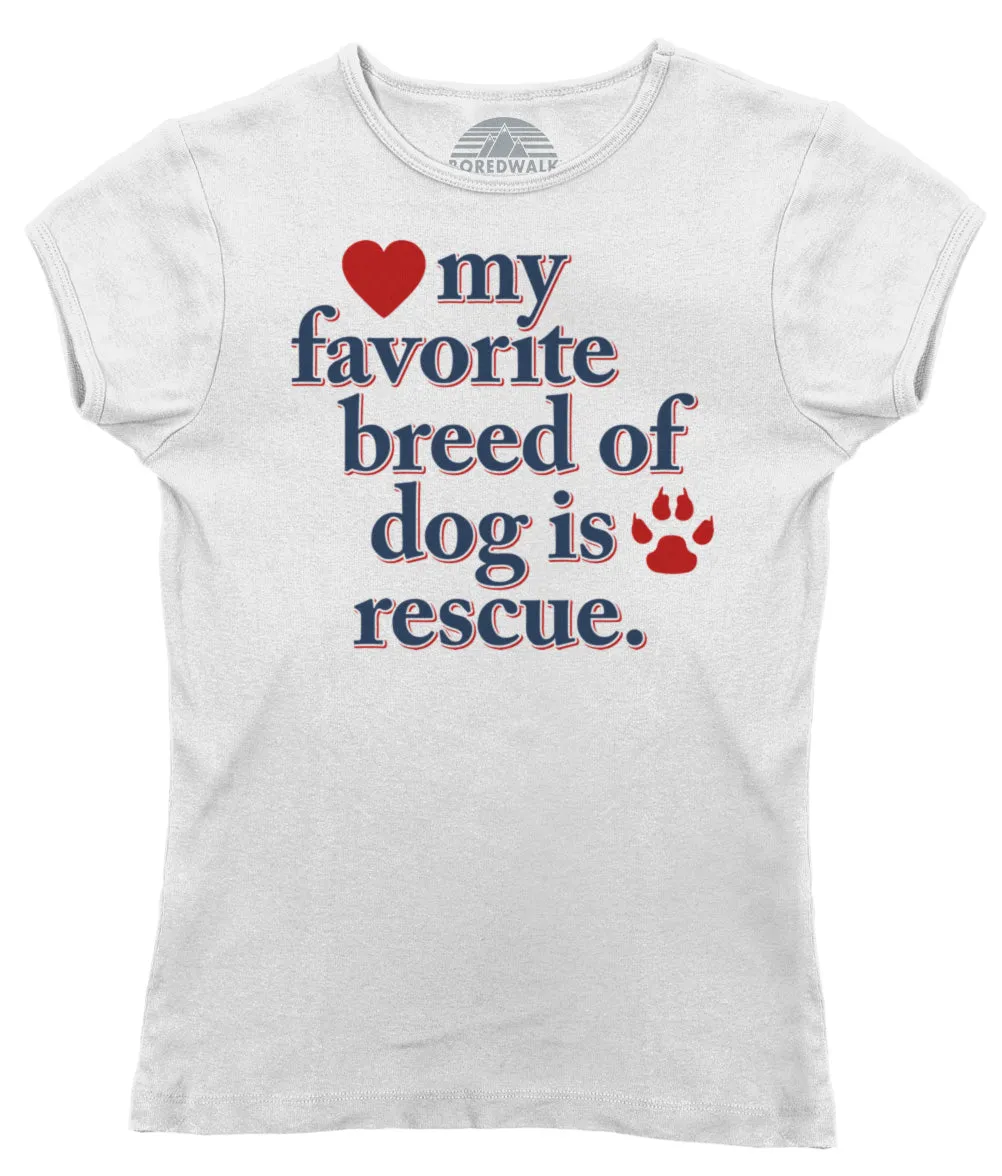 Women's My Favorite Breed Of Dog Is Rescue T-Shirt