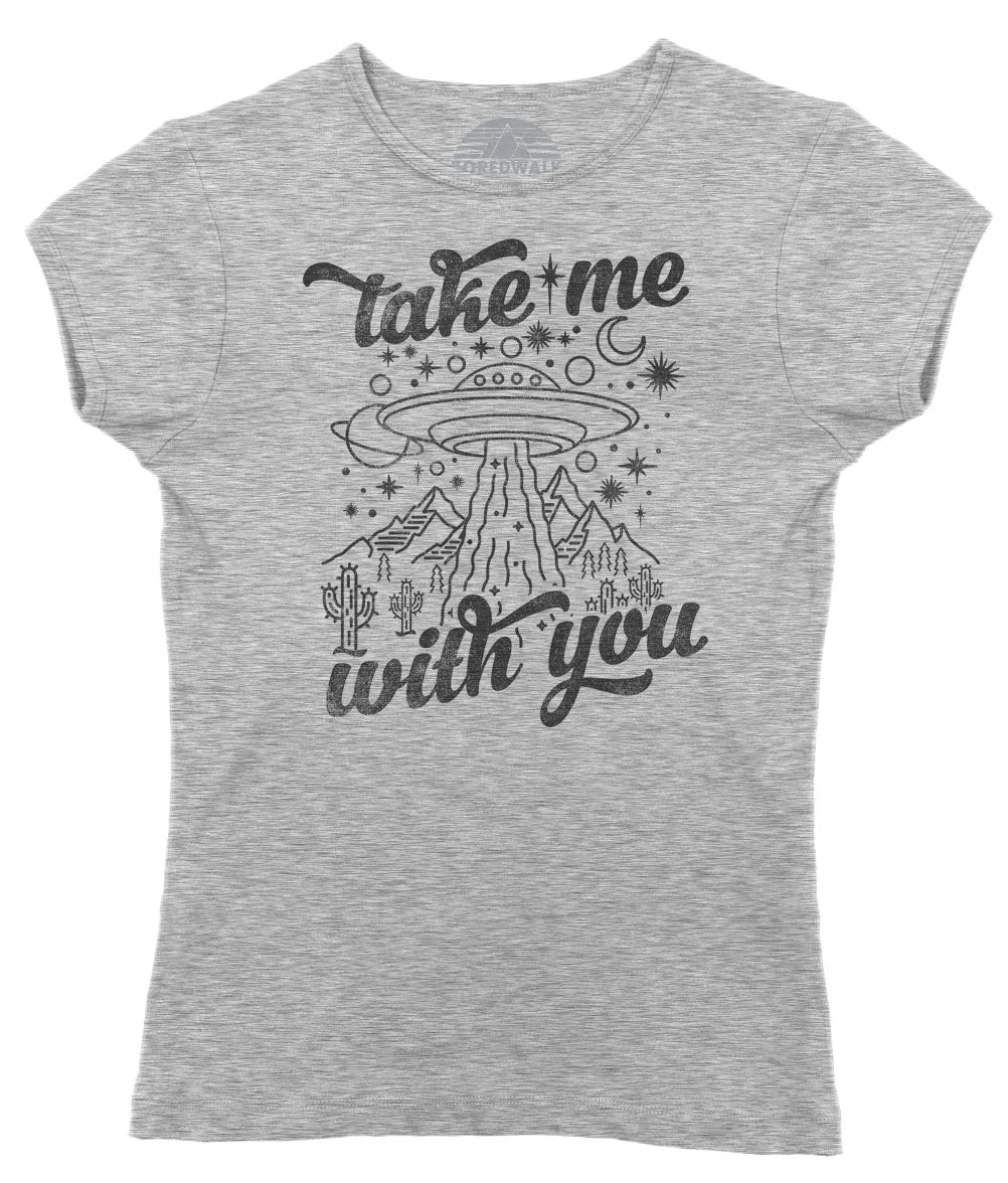 Women's Take Me With You Alien UFO Shirt T-Shirt