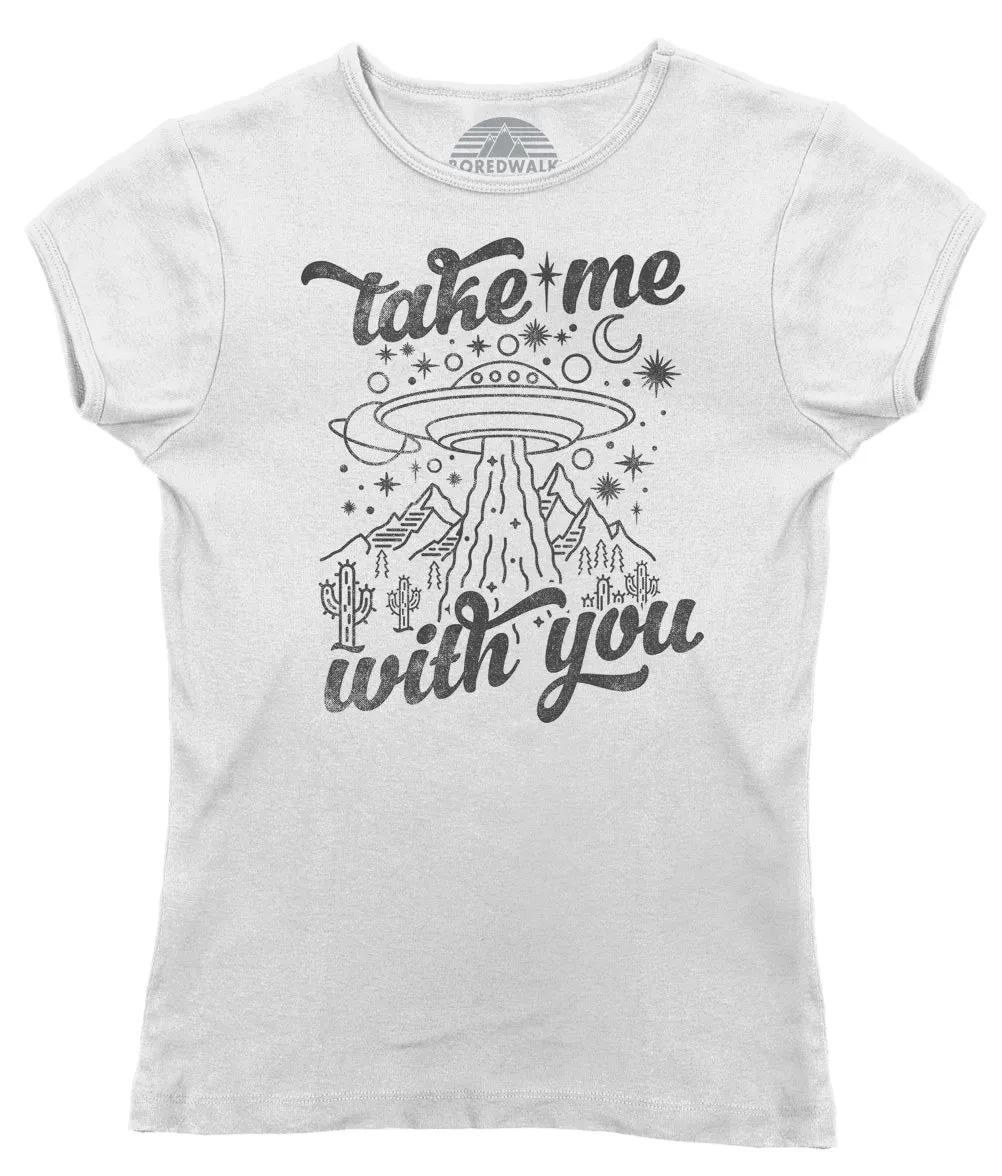 Women's Take Me With You Alien UFO Shirt T-Shirt