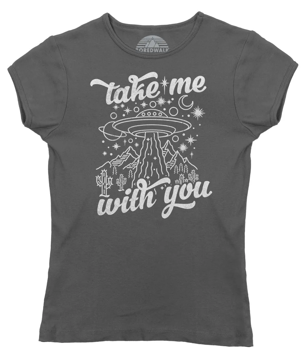 Women's Take Me With You Alien UFO Shirt T-Shirt